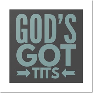 Gods Got Tits Posters and Art